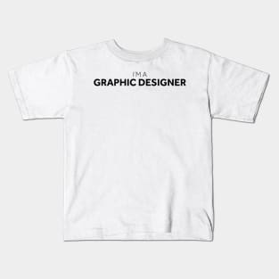 I'm a Graphic Designer Kids T-Shirt